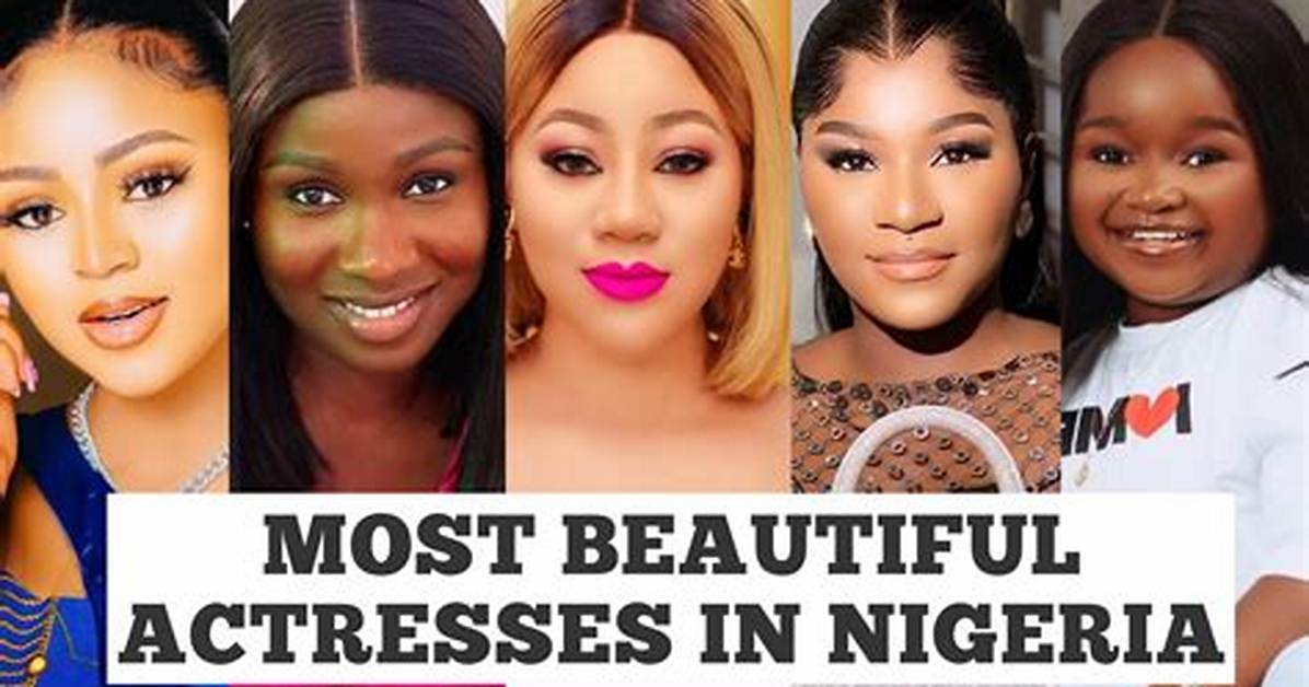10 Fast Rising Nollywood Actresses Who Have Taken the Spaces of Old Actresses Like Genevieve Nnaji & Co