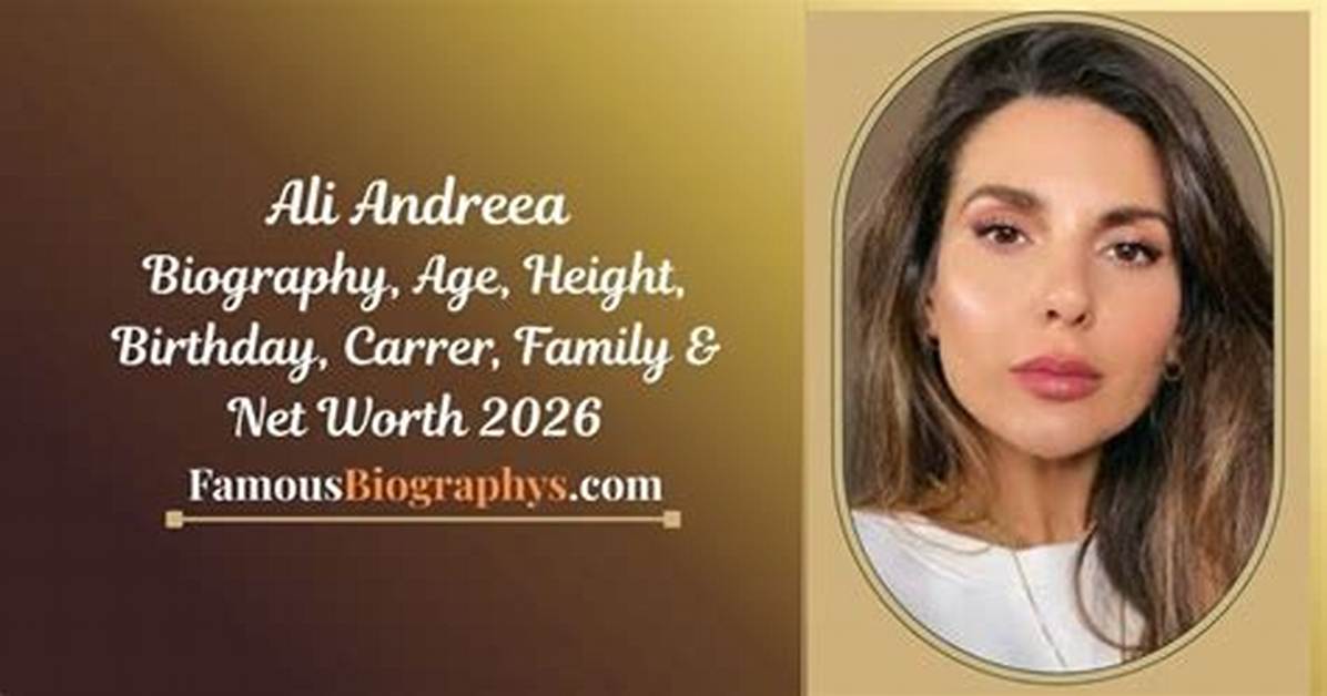 Ali Andreea - Net Worth, Age, Height, Birthday, Bio, Wiki!