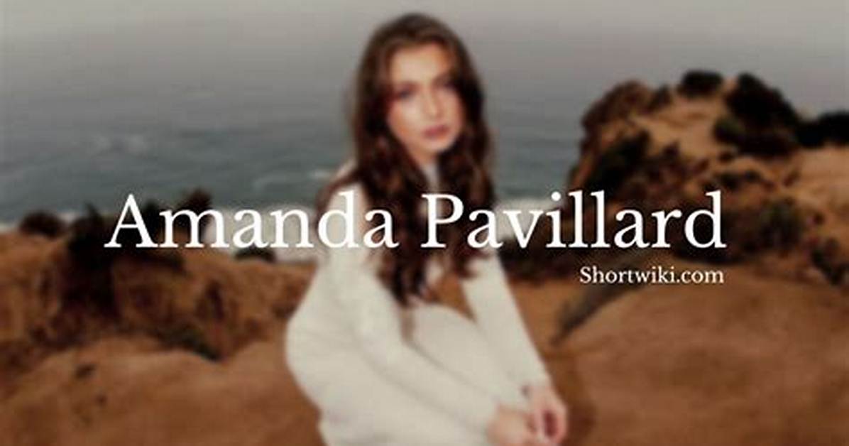 Amanda Pavillard’s Boyfriend: Who Is Amanda Pavillard Dating?