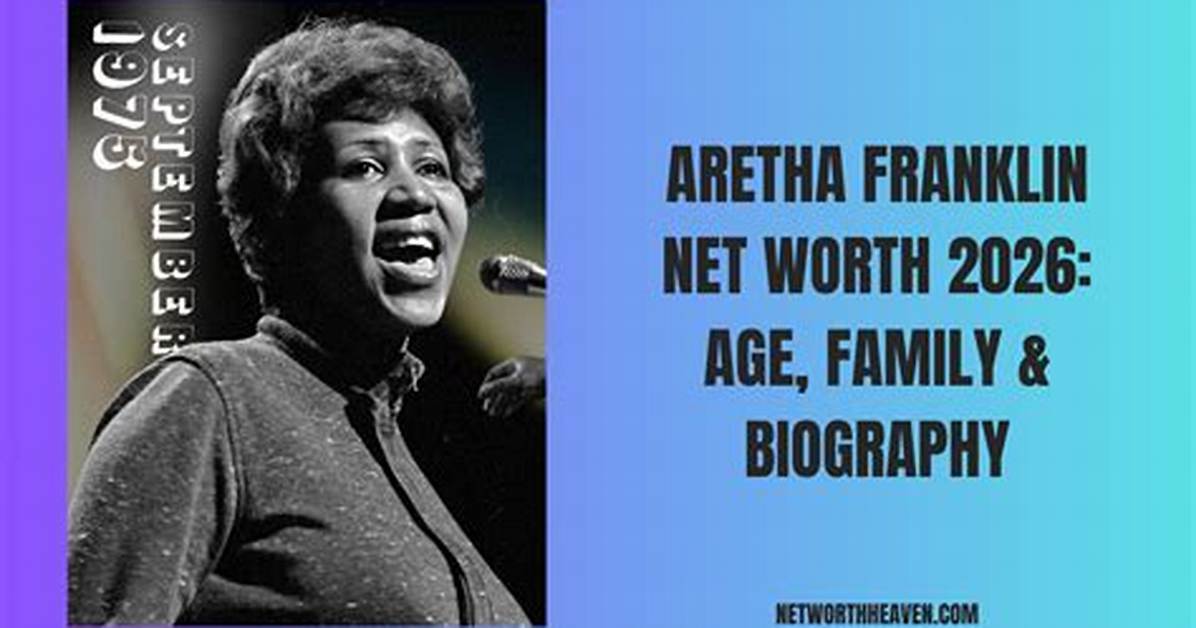 Aretha Franklin Bio, Age, Death, Career, Net Worth, Family & More