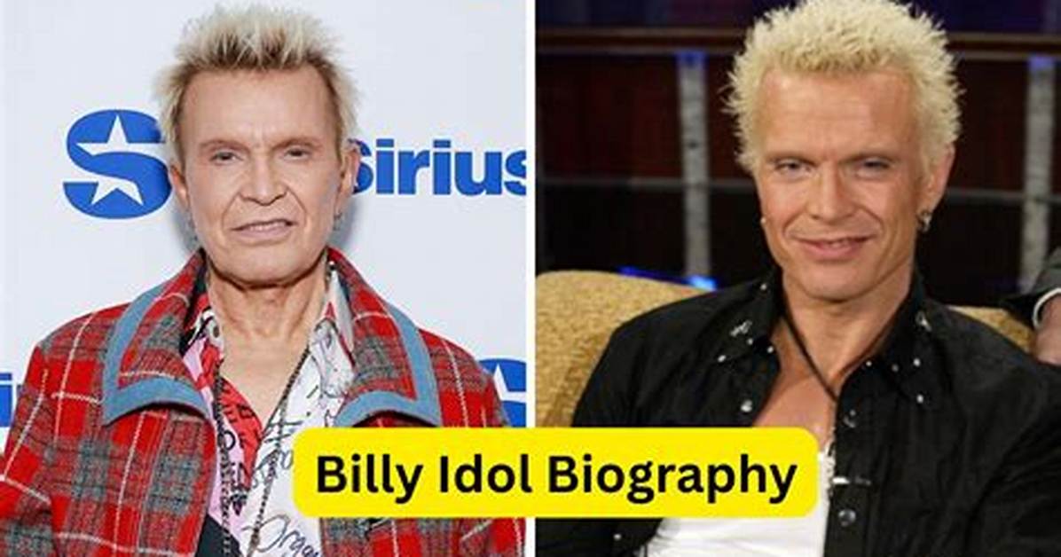 Billy Idol Bio, Age, Education, Career, Net Worth, Family