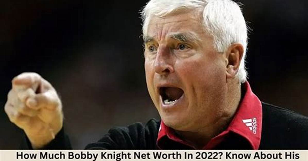 Bob Knight Net Worth: How Much Is Bob Knight Worth?
