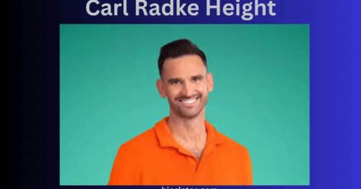 Carl Radke Net Worth, Age, Height, Bio, Birthday, Wiki!