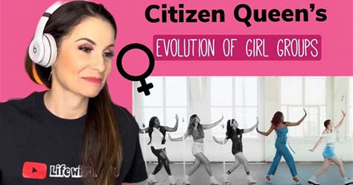 Discover: Citizen Queen’s “Evolution of Girl Groups”