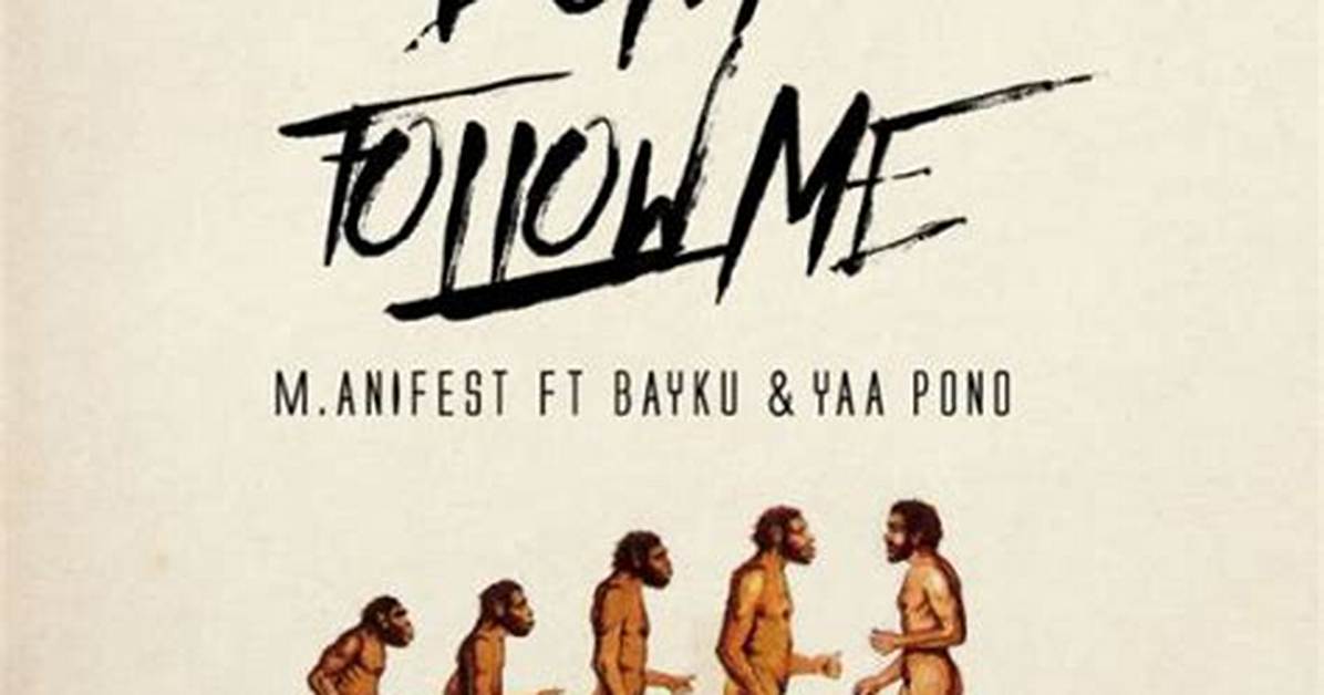 Download: M. Anifest – Don’t Follow Me Ft Bayku X Yaa Pono