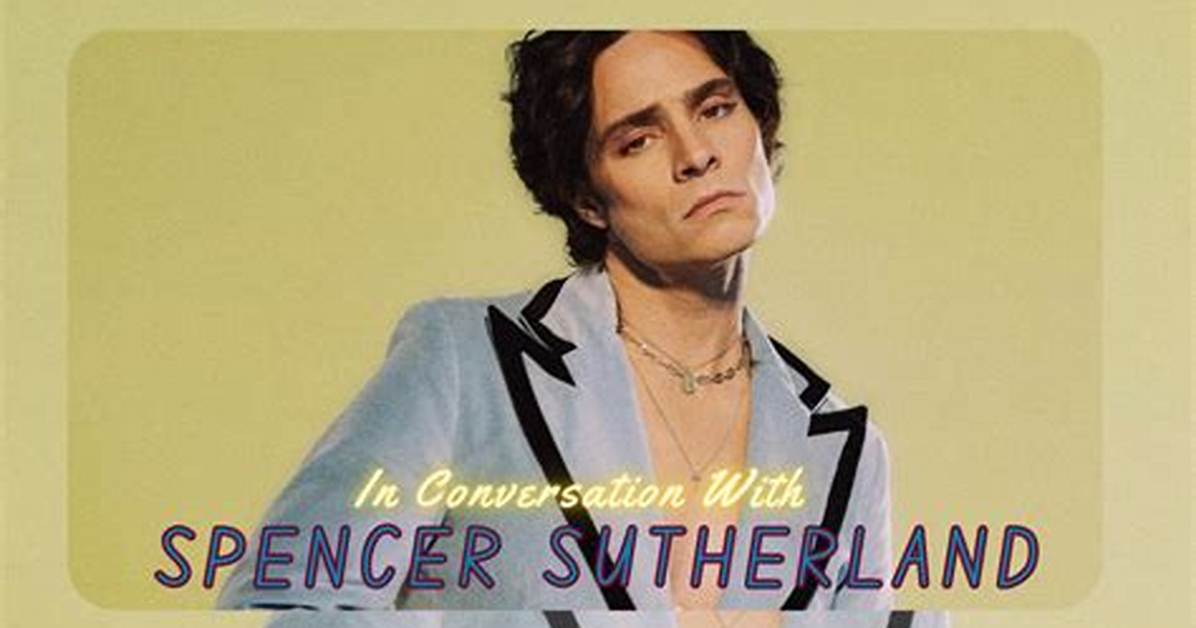 Exclusive: Interview with Spencer Sutherland