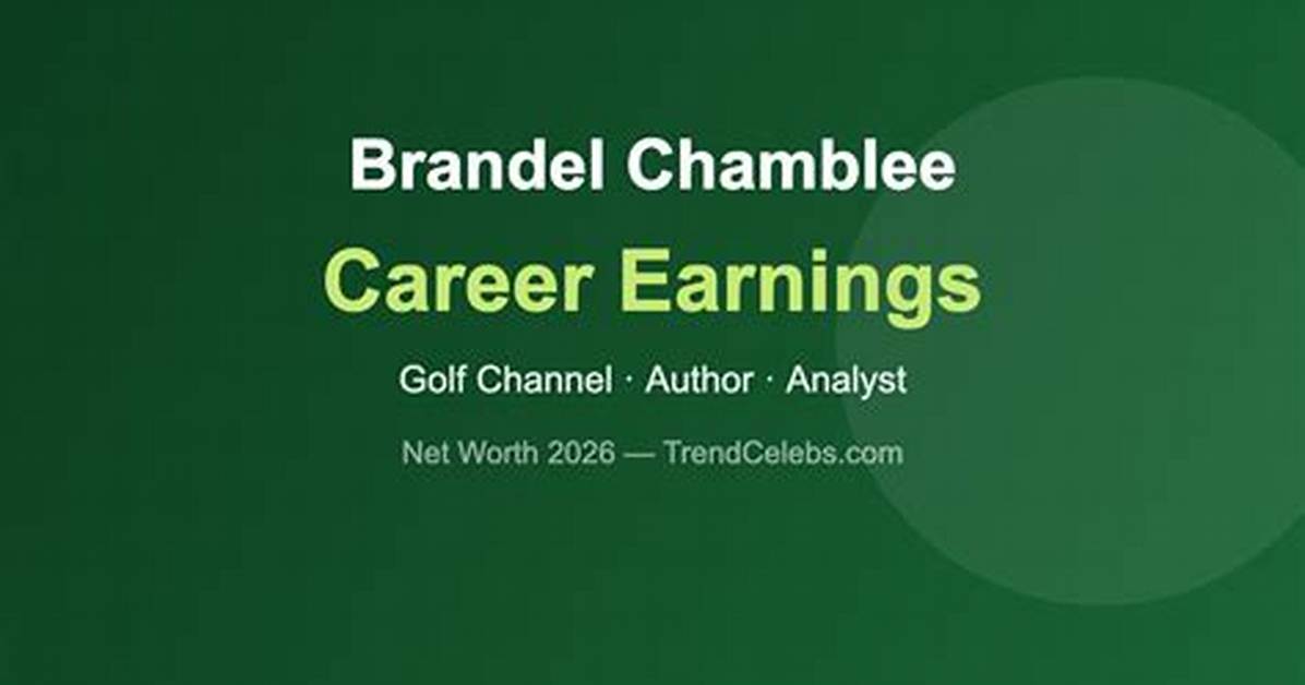 Fame | Brandel Chamblee Net Worth and Salary Income Estimation Jan, 2024