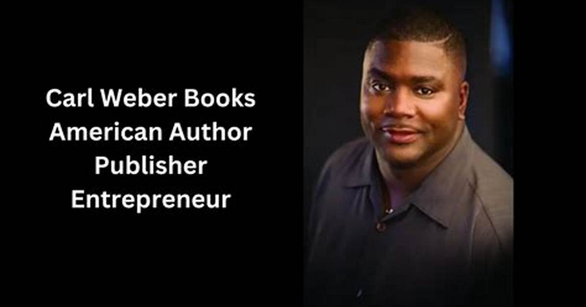 Fame | Carl Weber (American Author) Net Worth and Salary Income Estimation Apr, 2024