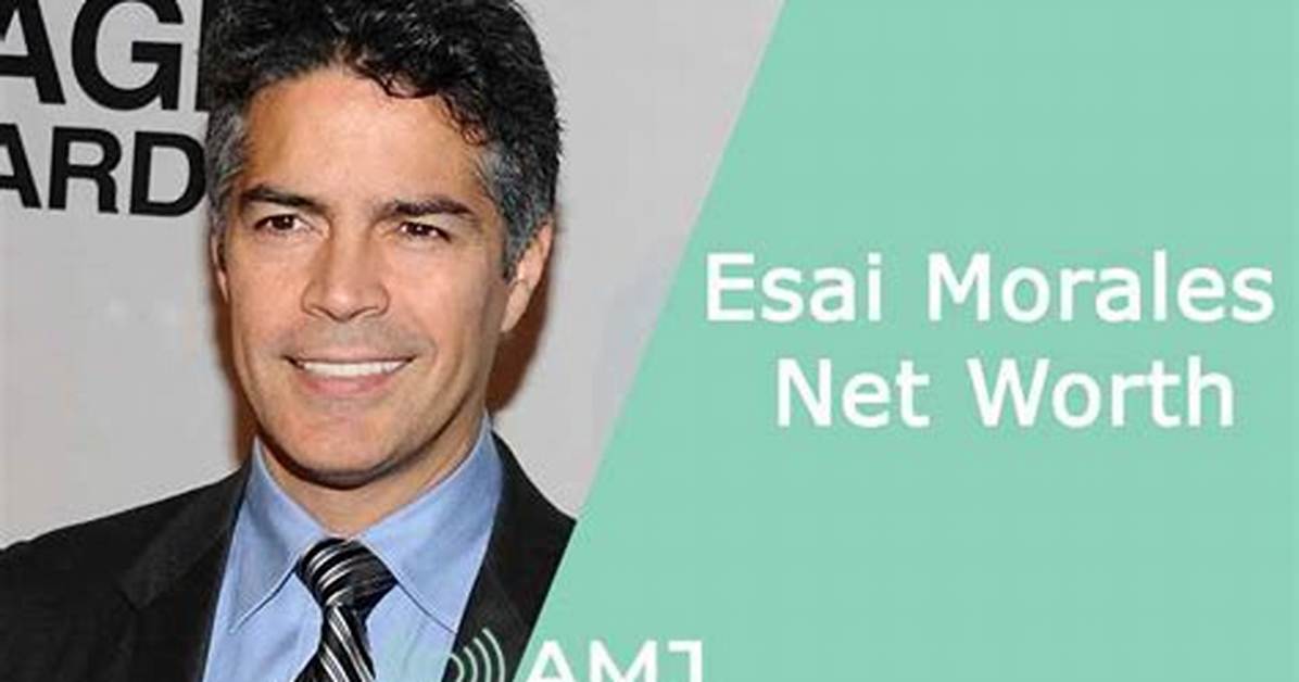 Fame | Esai Morales Net Worth and Salary Income Estimation Apr, 2024