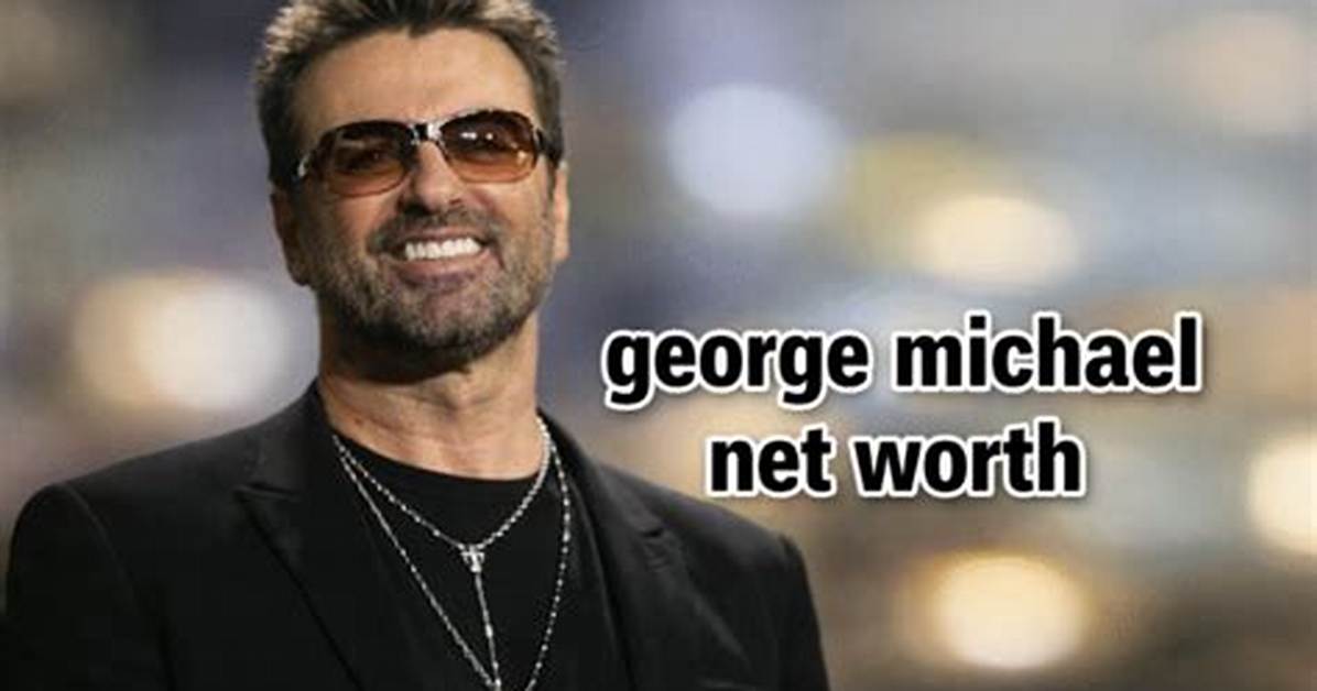 Fame | George Michael Net Worth and Salary Income Estimation Jan, 2024