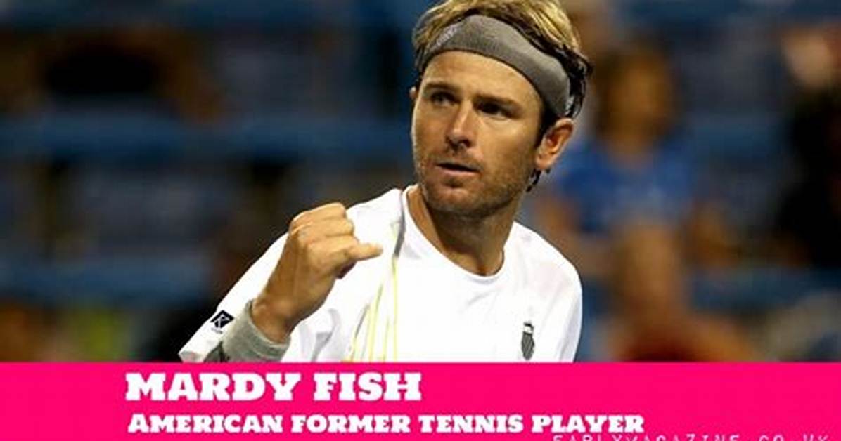 Fame | Mardy Fish Net Worth and Salary Income Estimation Apr, 2024