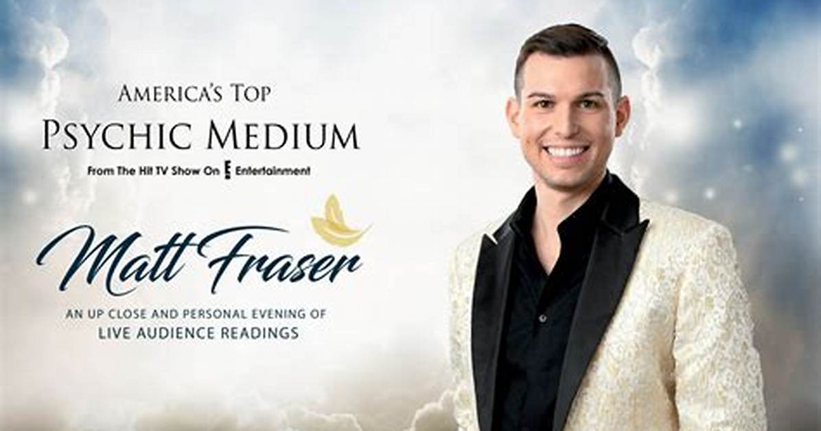 Fame | Matt Fraser (Psychic) Net Worth and Salary Income Estimation Jan, 2024