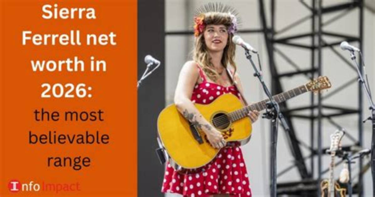 Fame | Sierra Ferrell Net Worth and Salary Income Estimation Mar, 2024