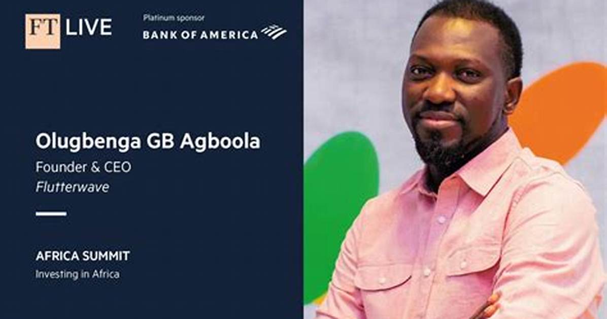 Flutterwave Ceo Olugbenga Agboola Biography: Wikipedia, Net Worth, Education, Age, Instagram, Twitter, Wife
