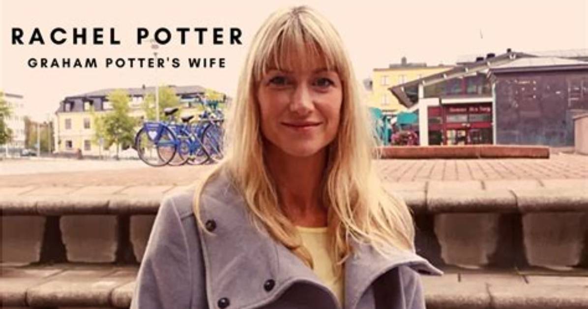 Graham Potter Wife: Meet Rachel Potter