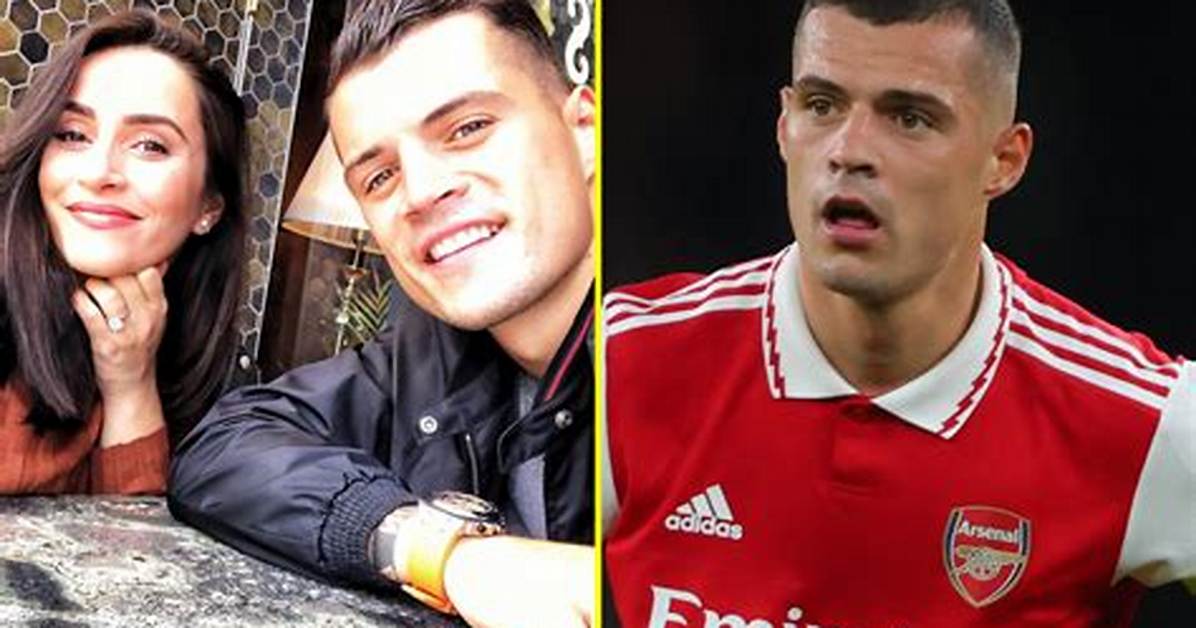 Granit Xhaka’s Girlfriend: Who Is Granit Xhaka Dating?