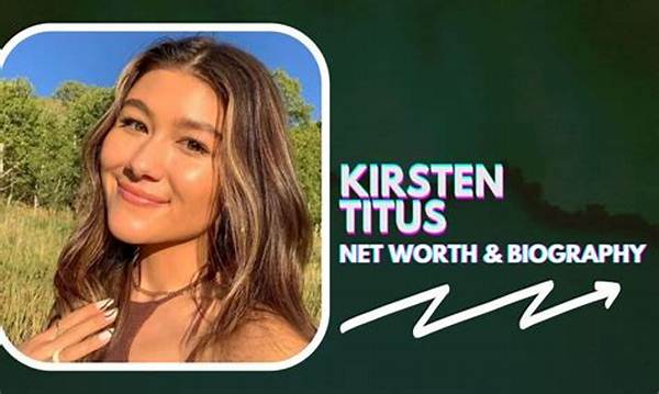 How Old Is Kirsten Titus Today: Biography, Net Worth & More