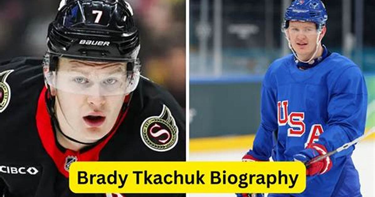 How Rich Is Brady Tkachuk: Biography, Net Worth & More