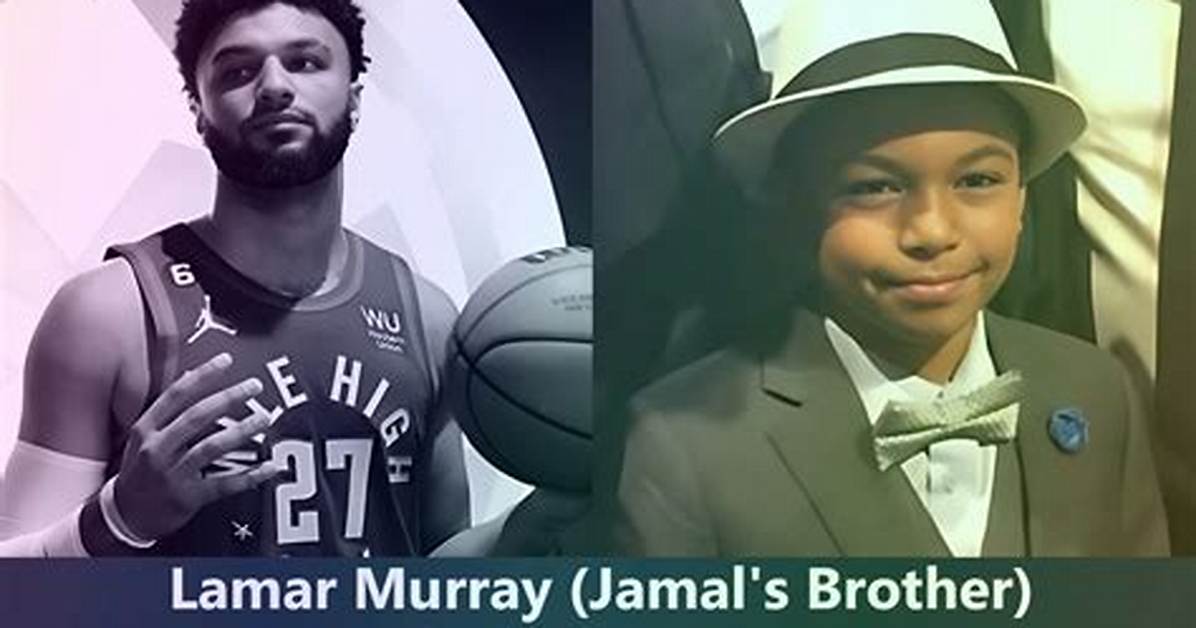 Jamal Murray Siblings: Meet Lamar Murray