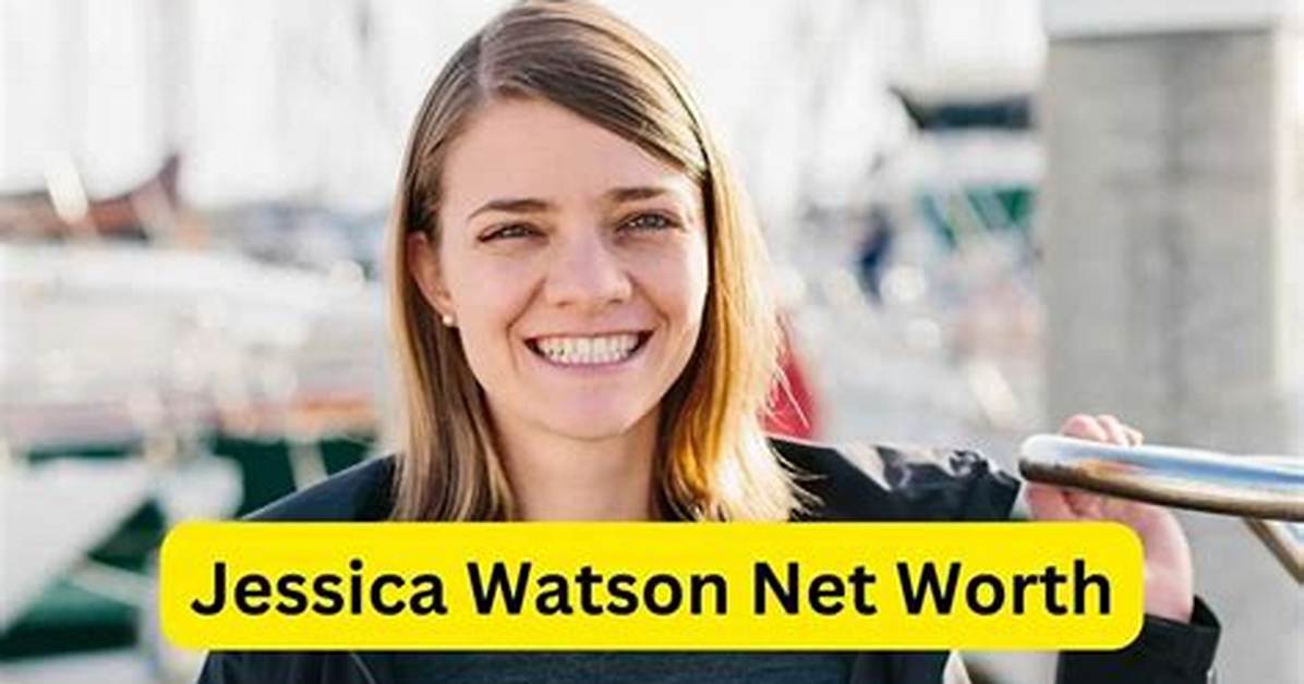 Jessica Watson Net Worth, Age, Height