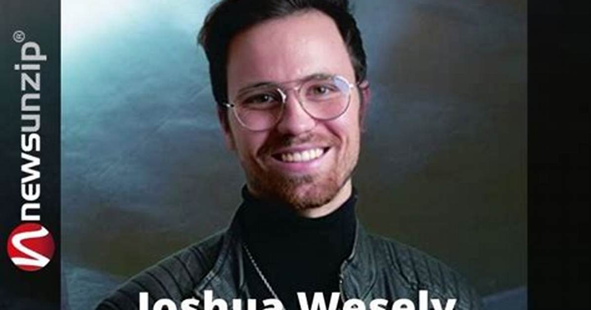 Joshua Wesely- Wiki, Age, Height, Net Worth, Wife, Career