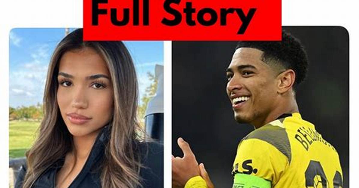 Jude Bellingham's Girlfriend Azra Mian Biography: Age, Boyfriend, Net Worth, Height, Tiktok, Parents, Twin