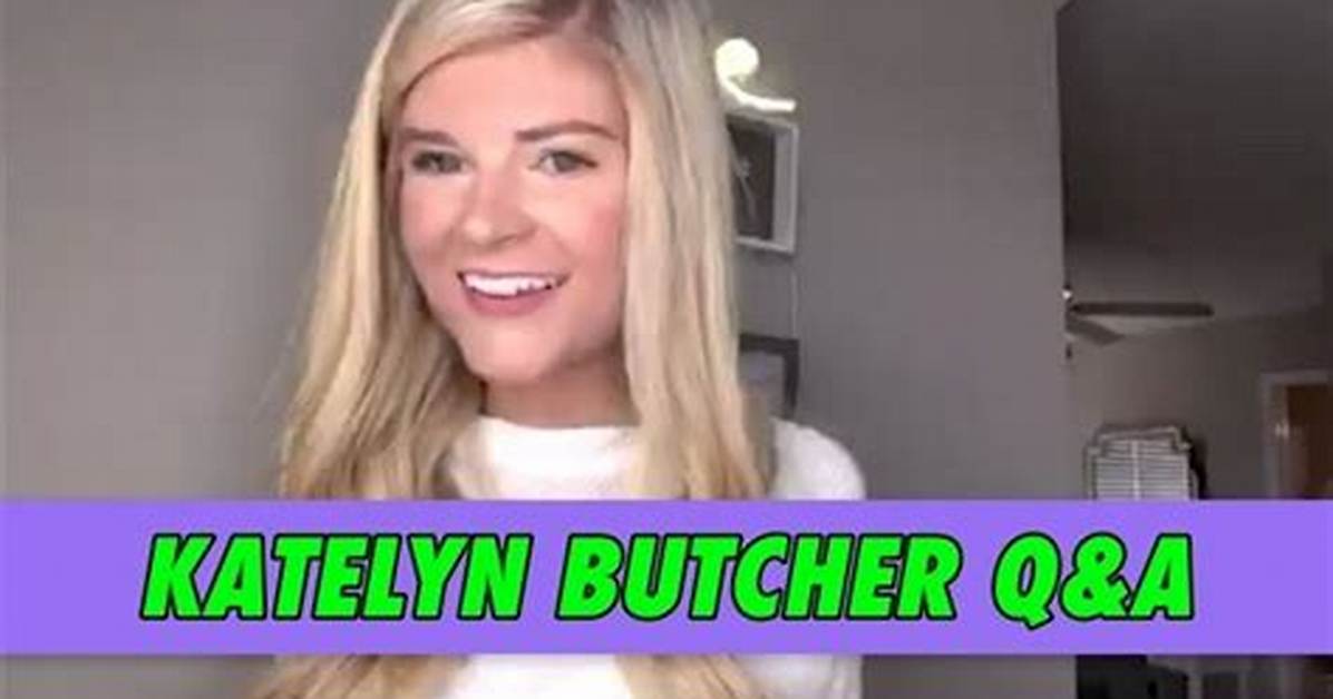 Katelyn Butcher’s Boyfriend: Who Is Katelyn Butcher Dating?