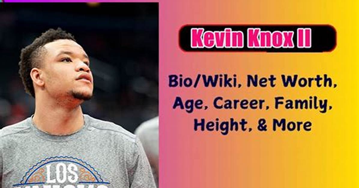 Kevin Knox Net Worth, Age, Height, Bio, Birthday, Wiki!
