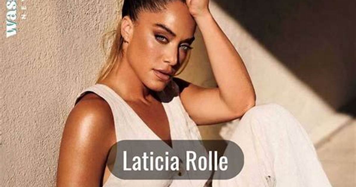 Laticia Rolle- Bio, Wiki, Age, Height, Net Worth, Boyfriend, Career