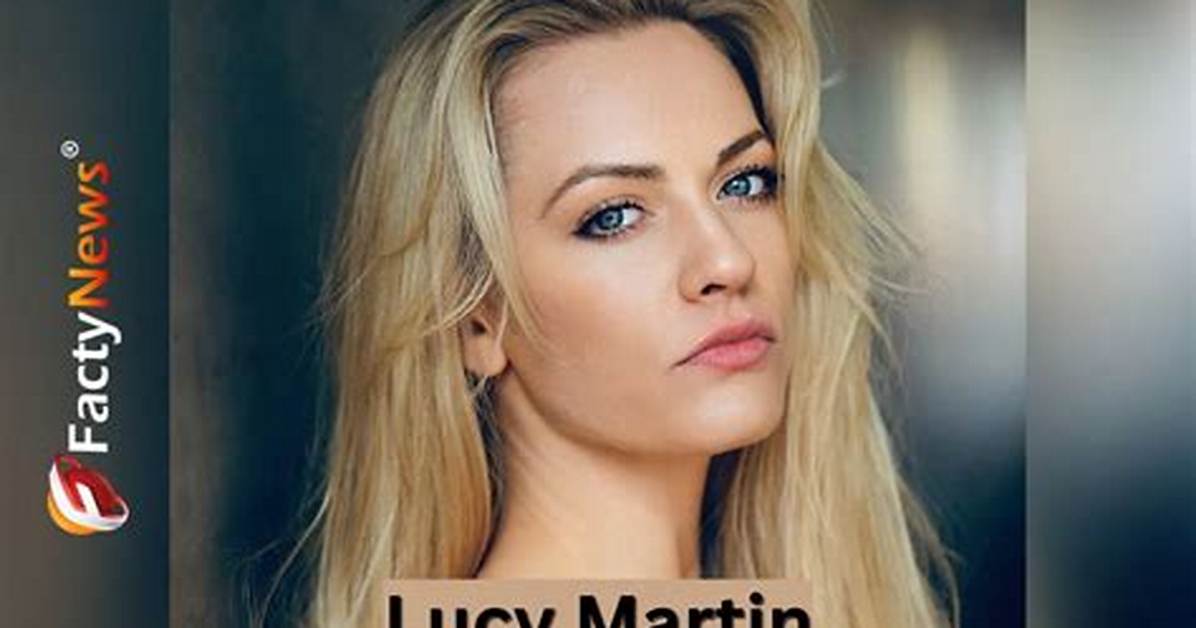 Lucy Martin - Net Worth, Age, Height, Birthday, Bio, Wiki!
