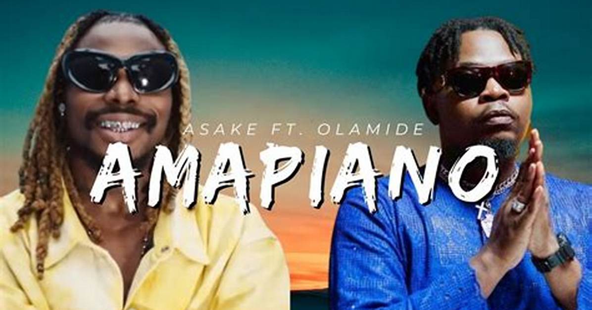Lyrics: Asake Ft Olamide – Amapiano