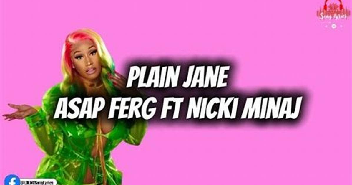 Lyrics: Asap Ferg Ft Nicki Minaj – Plain Jane (Remix)