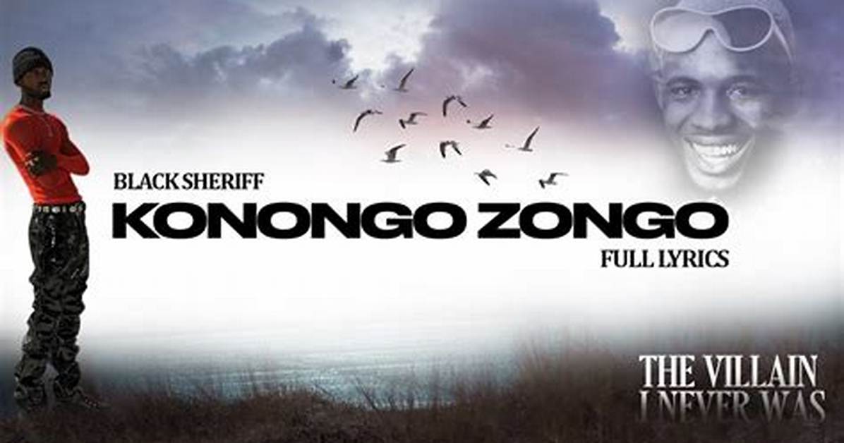 Lyrics: Black Sherif – Konongo Zongo