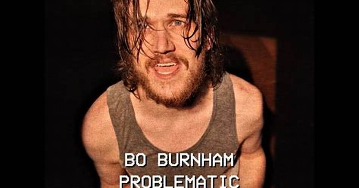 Lyrics: Bo Burnham – Problematic