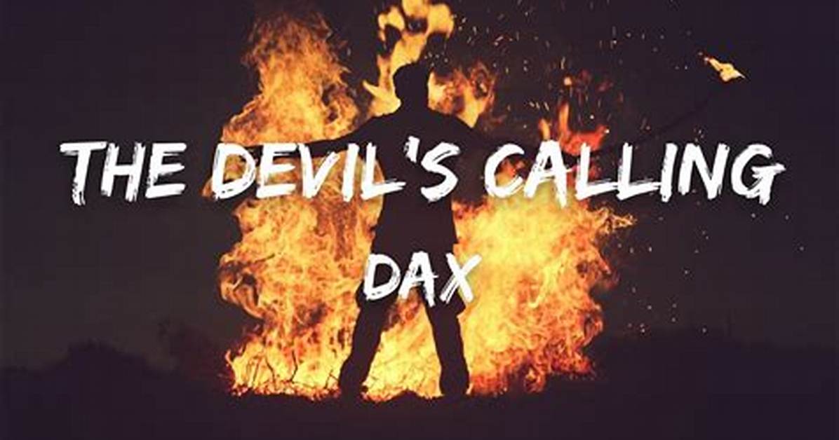 Lyrics: Dax – the Devil’s Calling
