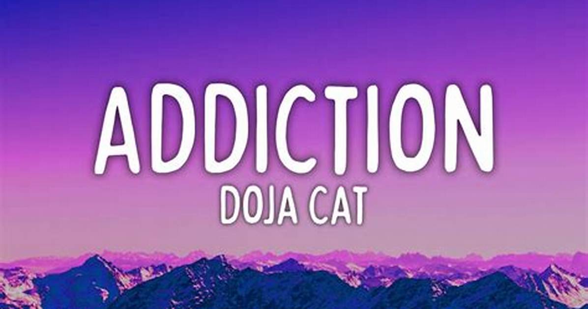 Lyrics: Doja Cat – Addiction