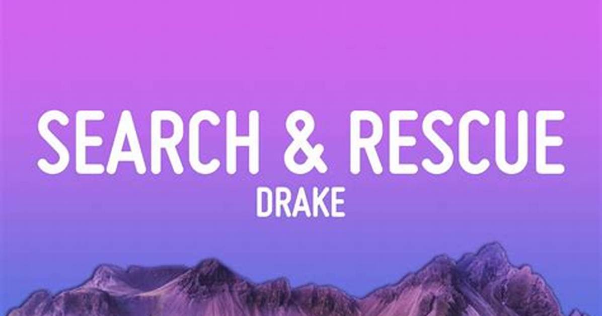 Lyrics: Drake – Search & Rescue