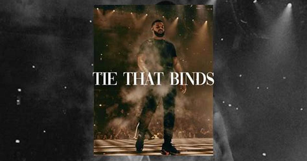 Lyrics: Drake – Tie That Binds