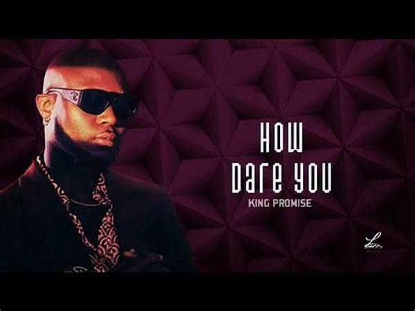Lyrics: King Promise – How Dare You