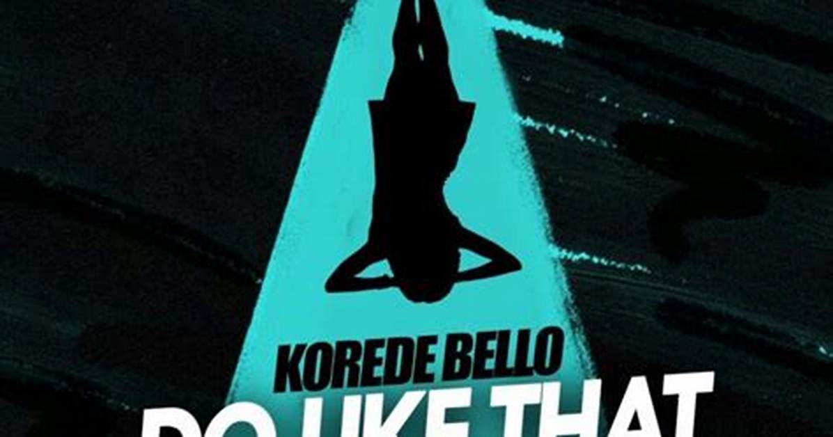 Lyrics: Korede Bello – Do Like That