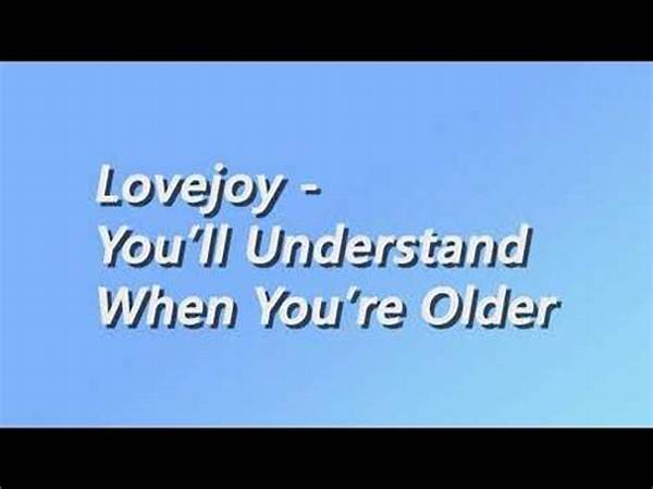 Lyrics: Lovejoy – You’ll Understand When You’re Older