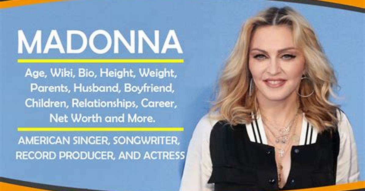 Madonna Age, Bio, Career, Parents, Net Worth, Husband, Kids