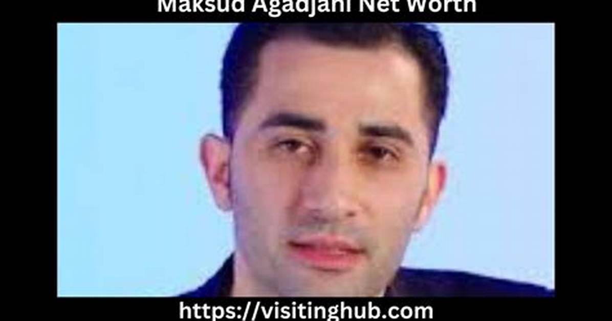 Maksud Agadjani Net Worth, Bio, Wife, Wikipedia, Age, Family, Movies, House