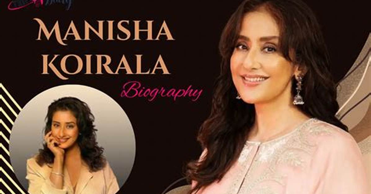 Manisha Koirala Biography: Age, Net Worth, Movies, Awards, Parents, Siblings, Spouse, Instagram, Height, Wiki