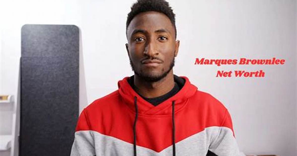 Marques Brownlee Net Worth: How Rich Is Marques Brownlee?