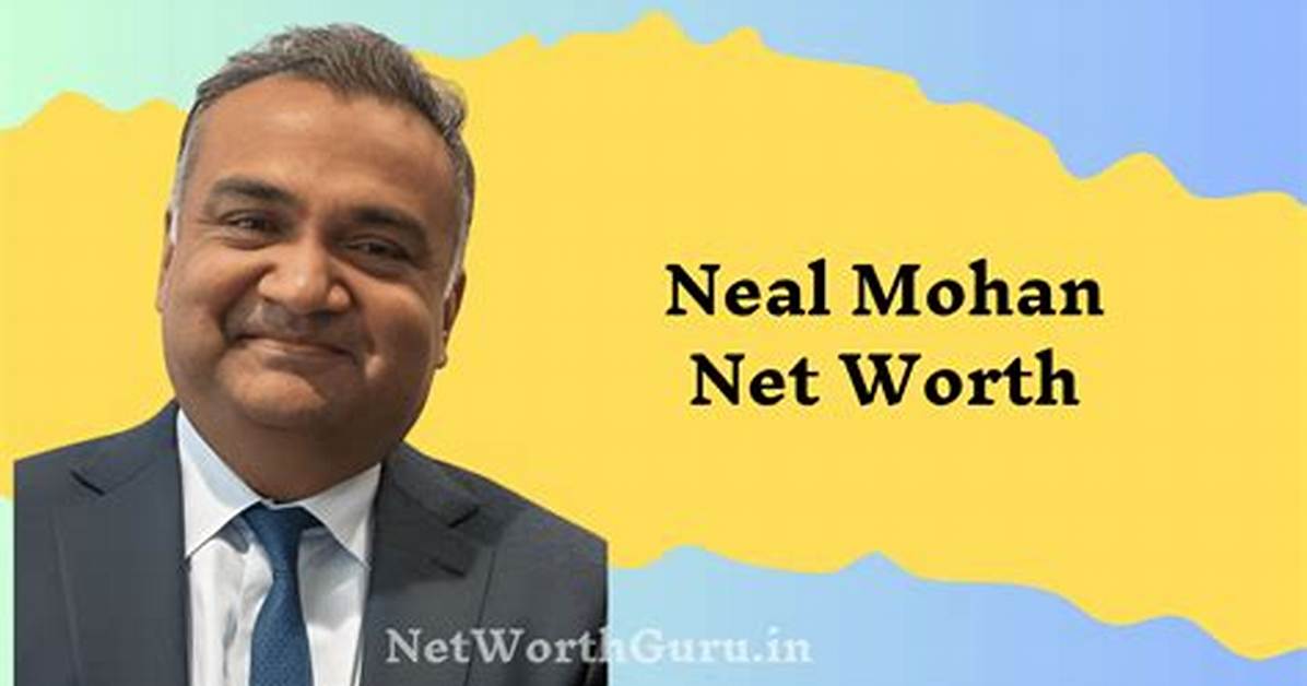 Neal Mohan Net Worth: How Much Is Neal Mohan Worth?
