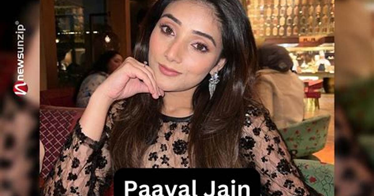 Paayal Jain- Wiki, Age, Height, Net Worth, Boyfriend, Ethnicity