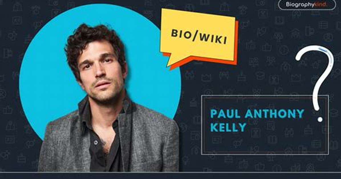 Paul Kelly Bio, Age, Parents, Wife, Children, Net Worth