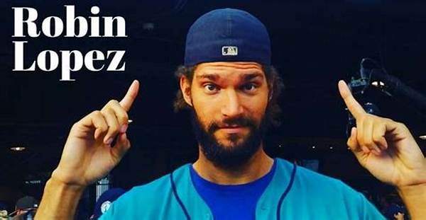 Robin Lopez Net Worth: Salary, Contract, Endorsement & Assets