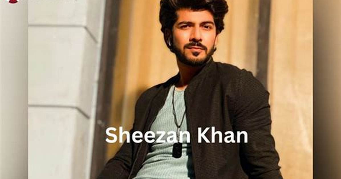 Sheezan Khan Parents: Who Sheezan Khan Parents?
